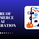 The Future of E-Commerce with AI Integration